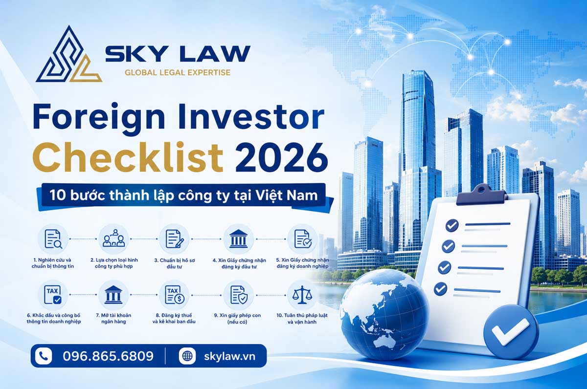 Foreign Investor Checklist 2026 – 10 bước thành lập công ty tại Việt Nam