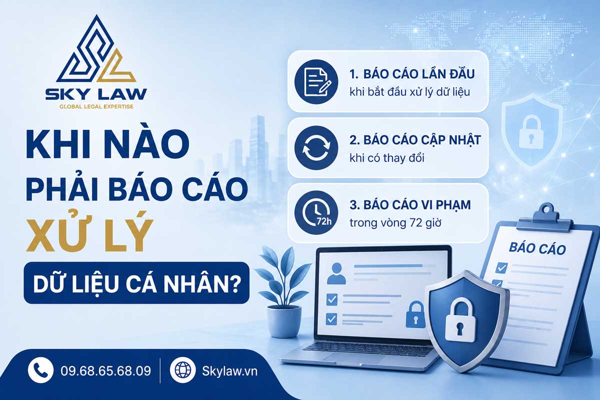 KHI NÀO PHẢI BÁO CÁO XỬ LÝ DỮ LIỆU CÁ NHÂN